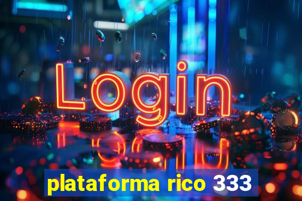 plataforma rico 333